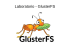 Laboratorio - GlusterFS