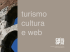 Turismo Cultura e Web